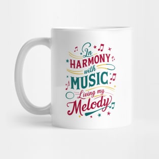 In harmony with music, living my melody (1) Mug